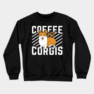 Coffee And Corgis Dog Lover Mom Dad Gift Crewneck Sweatshirt